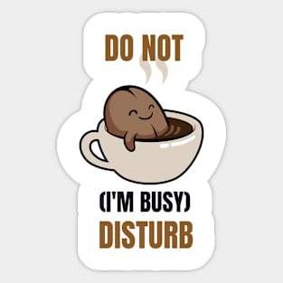 Do not disturb(I'm busy) Sticker